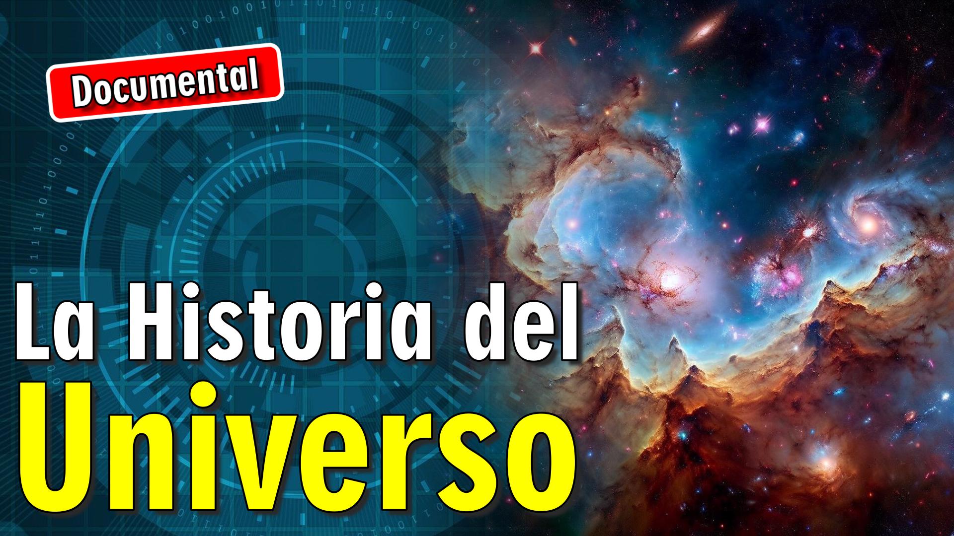 🪐 La Historia del Universo [ 🎬 DOCUMENTAL ]