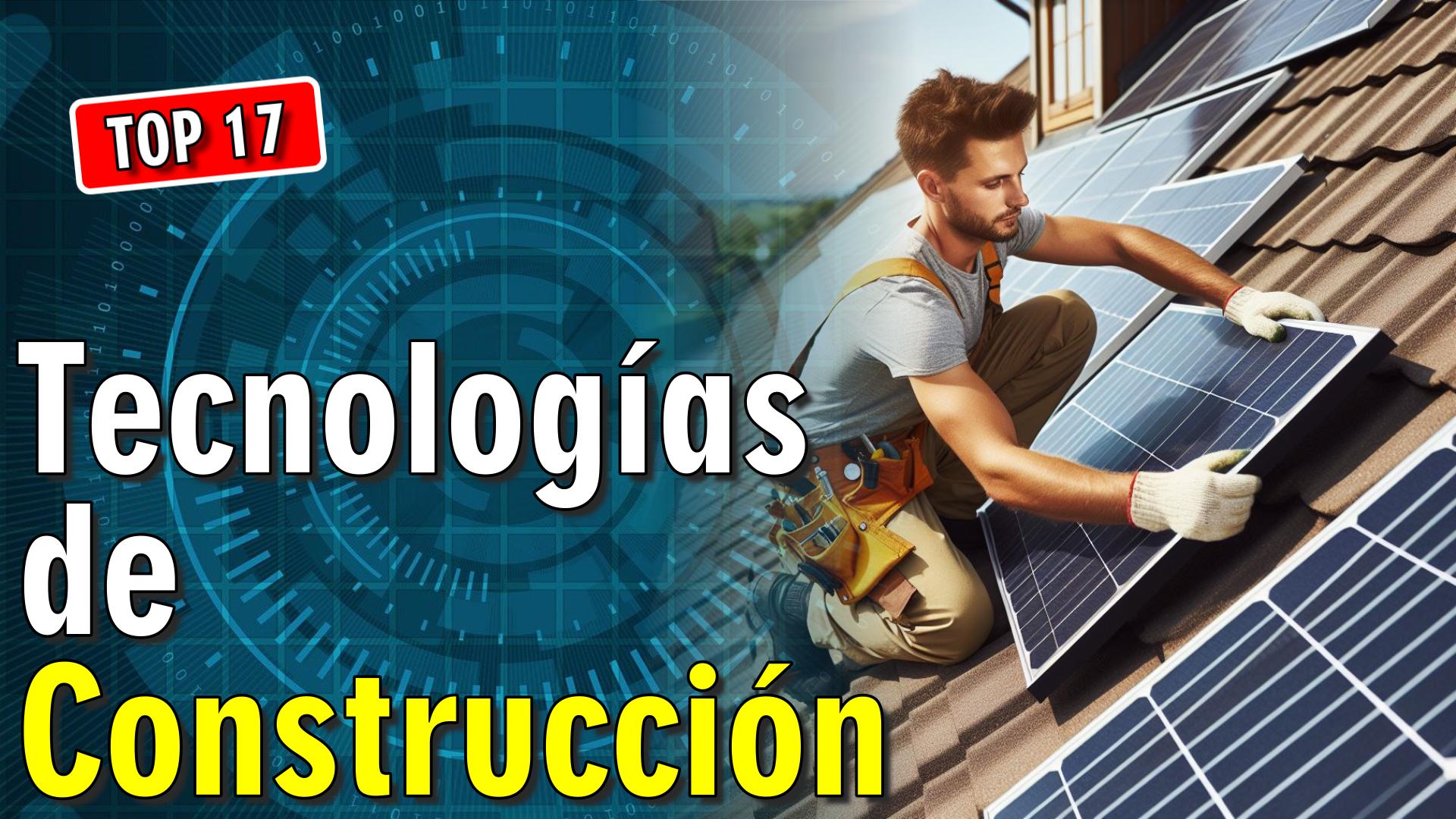 🚧 17 Tecnologías de Construcción a otro Nivel