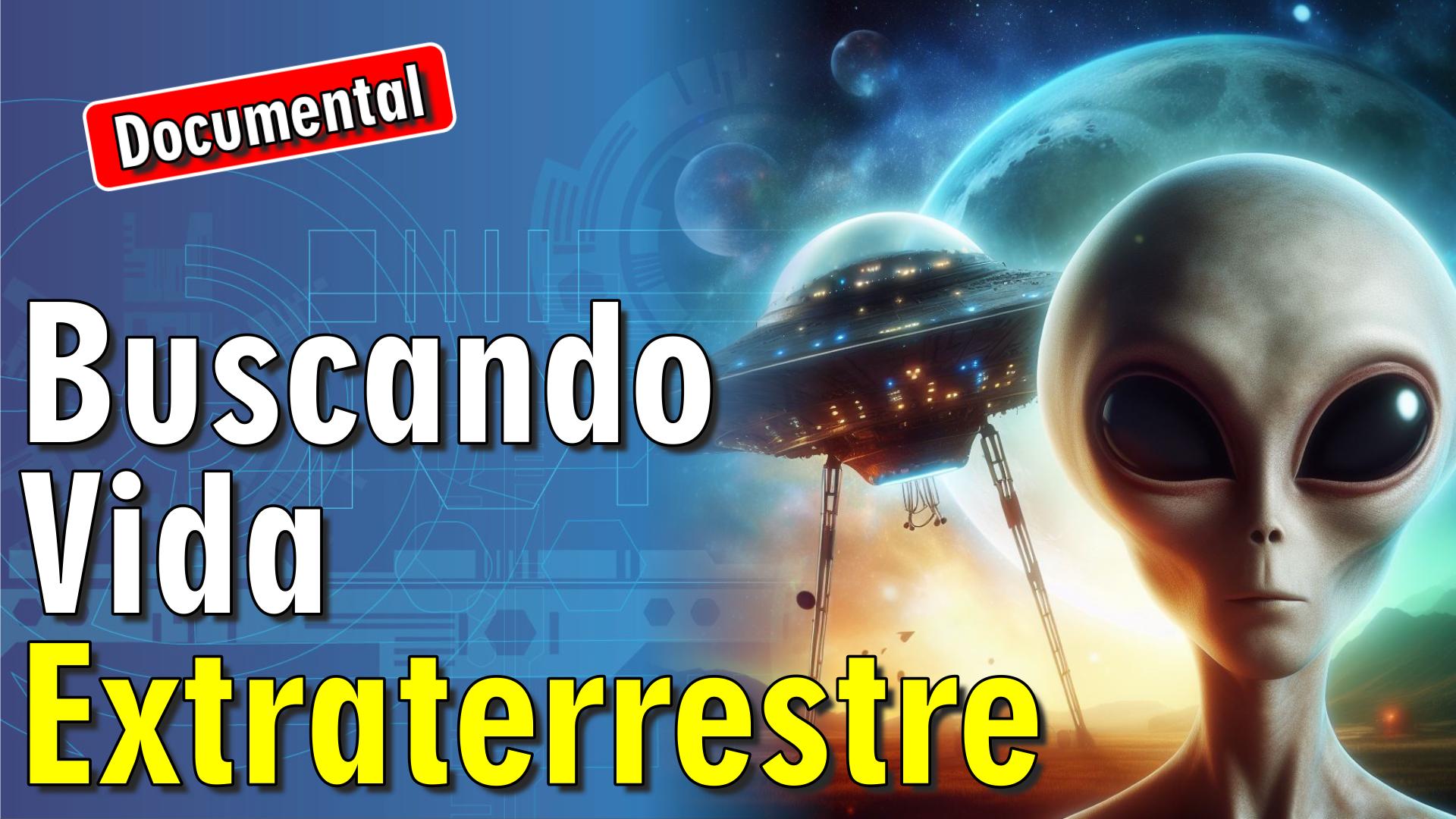 👽 Buscando Vida Extraterrestre [ 🎬 DOCUMENTAL ]
