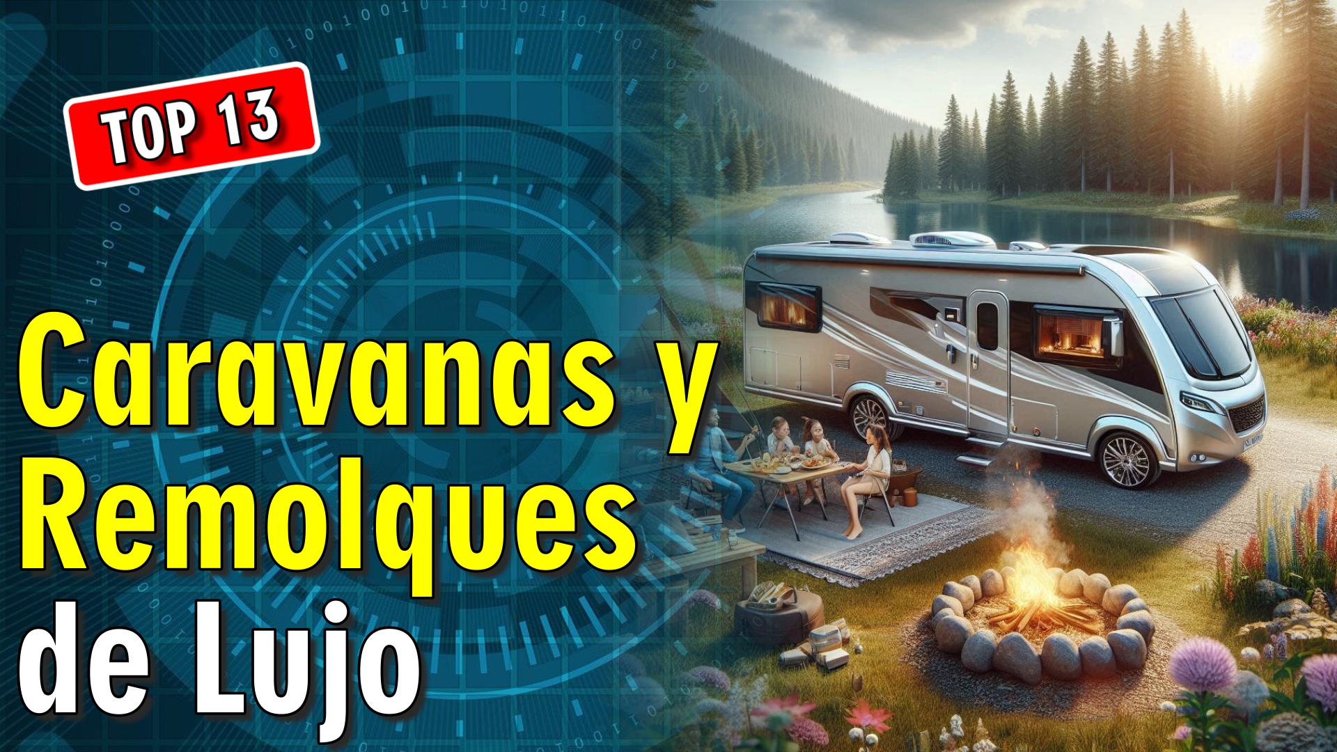 🚛 13 Caravanas y Remolques para Viajar de Lujo