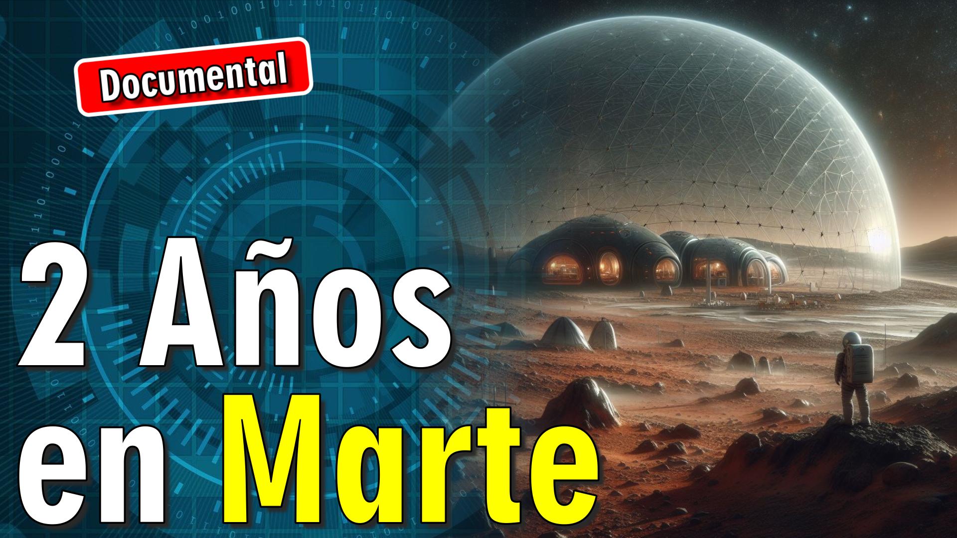 🔴 2 Años en Marte [ 🎬 DOCUMENTAL ]