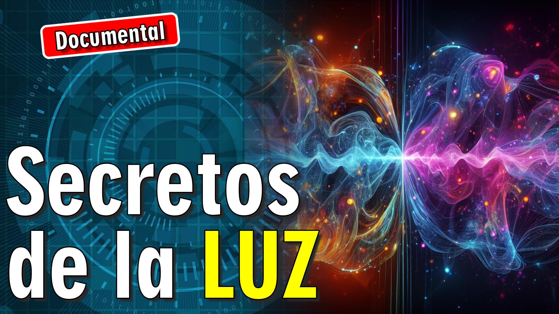 💡 Secretos de la LUZ [🎬 DOCUMENTAL]